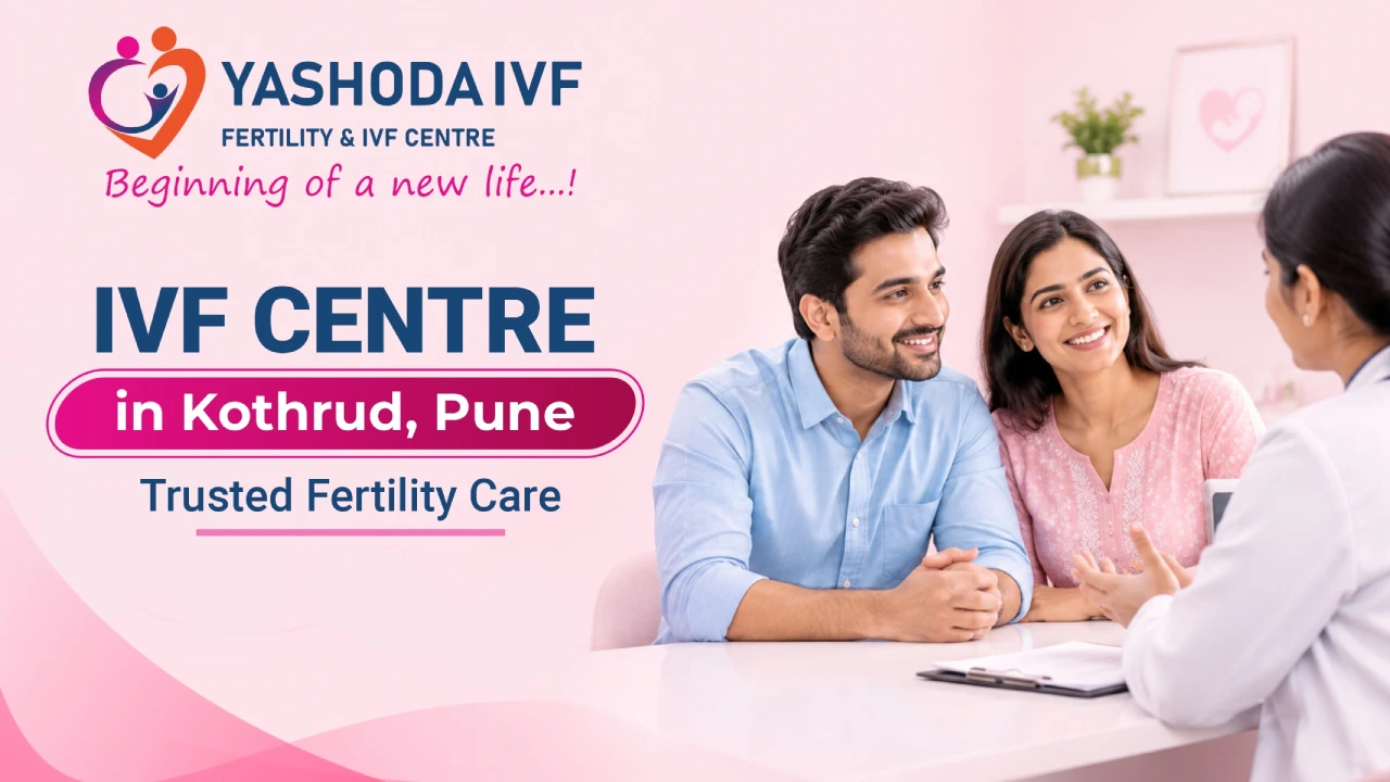IVF Centre in Kothrud, Pune: Best Fertility Treatment Near Karve Nagar